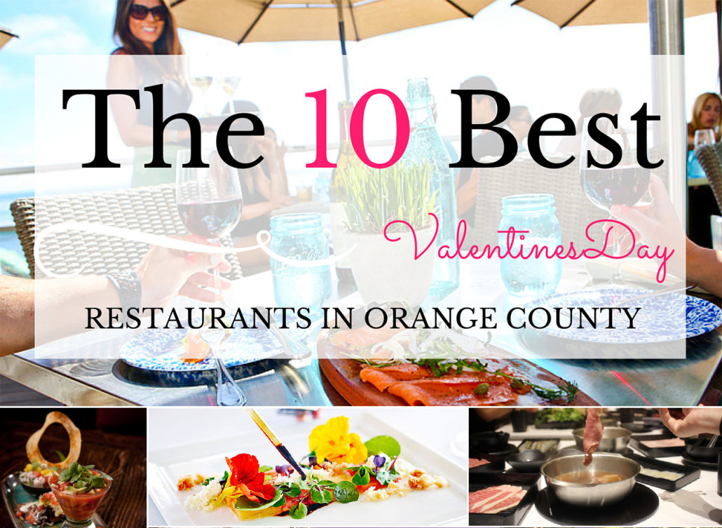 The 10 Best Valentine’s Day Restaurants In Orange County Ed & Angie